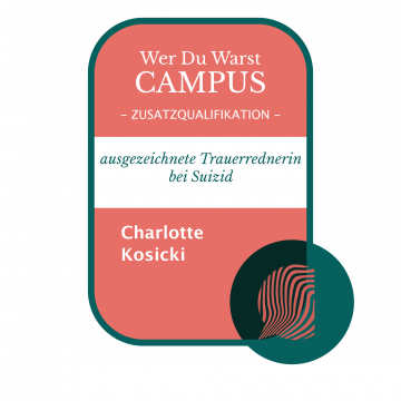 WER DU WARST Trauerredner Charlotte Kosicki Zusatzqualifikation Suizid